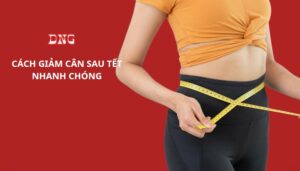 cách giảm cân sau Tết nhanh chóng