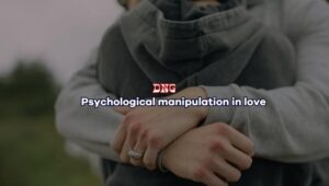 Psychological manipulation in love