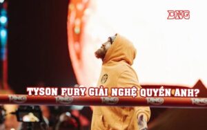 tyson fury giải nghệ quyền anh